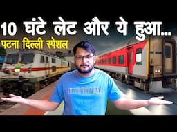 Journey in late running Patna New Delhi special