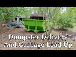 Dumpster Delivery and Garbage Load Up