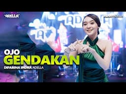 OJO GENDAKAN - Difarina Indra Adella - OM ADELLA