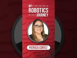 My Robotics Journey - Patricia Cortez | VEX Robotics