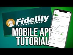 Fidelity Investments App Tutorial | Fidelity Investments 2025