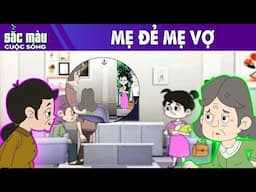 MẸ ĐẺ MẸ VỢ - PHIM HOẠT HÌNH HAY - TRUYỆN CỔ TÍCH - PHIM HOẠT HÌNH - SẮC MÀU CUỘC SỐNG