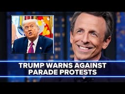 Trump Warns Protests Against His Military Parade Will Be Met with "Very Big Force"