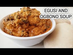 How To Make Easy Tasty Ogbono and Egusi Soup