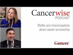 Myths and misconceptions about cancer survivorship