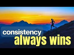 Consistency Always Wins | Daily Motivation | Success Motivational Speech