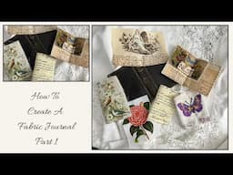How To Create A  Fabric Journal - Part 1