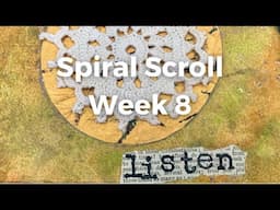 SPIRAL SCROLL - WEEK 8 : LISTEN #mixedmedia