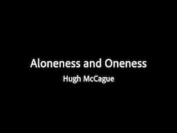 Aloneness and Oneness
