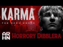 Karma: The Dark World | Horrory Dibblera #18