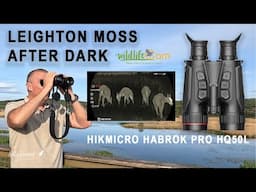 Leighton Moss after Dark - Habrok Pro Thermal Binoculars