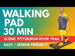 30-Min Easy Walking Pad Workout | Scenic Virtual Pittsburgh River Trail | Low Impact