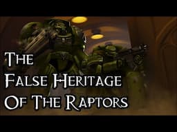 The False Heritage Of The Raptors - 40K Theories