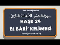 Haşr 24, el Bâri’ Kelimesinin İncelemesi