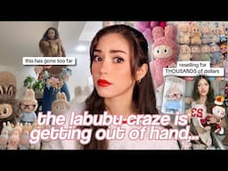 TikTok’s Labubu Obsession Is Getting Out of Hand