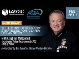 The Future of Policing: Strategies for a Safer Los Angeles with LAPD Chief of Police, Jim McDonnell