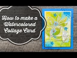 How to make a Watercolored Collage Card