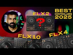 Choosing the RIGHT DJ CONTROLLER for you in 2025 -  FLX 2 vs FLX 4 vs FLX 10