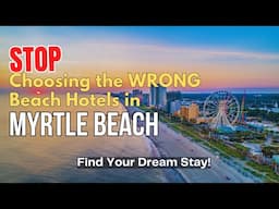 Discover the Top Myrtle Beach Hotels for Your Perfect Getaway