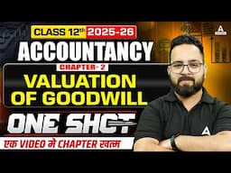 Class 12th Accountancy | Valuation Of Goodwill | CH-2 One Shot 💉 | एक Video मे Chapter खत्म
