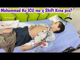 Mohammad Ko ICU me q Shift Krna pra Me bhot dar gyi - PRAY FOR HIM - Ayesha Nazeer vlogs