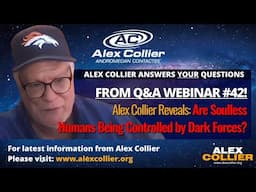 Alex Collier Reveals: Are Soulless Humans Being Controlled by Dark Forces?