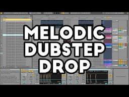 How To Make a Melodic Dubstep Drop