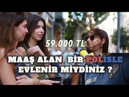 59.000 TL MAAŞ ALAN BİR POLİSLE EVLENİR MİYDİNİZ ?