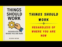 Things Should Work: Regardless Of Where You Are Now (Audiobook)