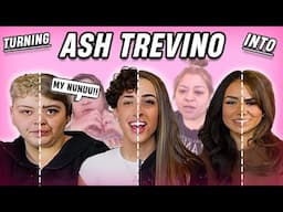 TURNING INTO ASH TREVINO  FT. ADAM AND MARLENE