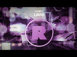 Lonely - Libre [RKD006]
