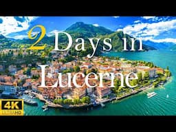 How to Spend 2 Days in LUCERNE Switzerland | Travel Itinerary