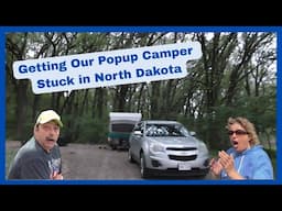 Our POPUP Camper Got STUCK in North Dakota | Camping the Sheyenne National Grassland