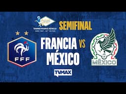 México 🇲🇽 🆚 🇫🇷 Francia | SEMIFINAL | ⚽Torneo Maurice Revello 2025 🏆| EN VIVO | TVMax