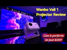 WANBO VALI 1 Projector Review: NETFLIX Certified - 900 ANSI LUMENS for $239! Is it for real?