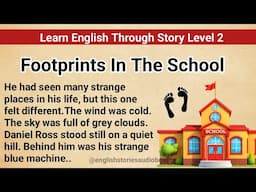 Learn English Through Story Level 2 | Graded Reader Level 2 | English Story|Footprints In The School