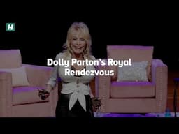 Dolly Parton’s Royal Rendezvous