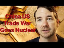 The US China Trade War is Going Nuclear