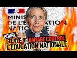 BORNE essaye de DAMAGE control l'EDUCATION NATIONALE