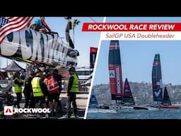 ROCKWOOL RACE REVIEW / SAILGP 2024-25 / ROUNDS 4 & 5 / LOS ANGELES & SAN FRANCISCO SAIL GRAND PRIX