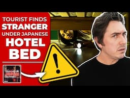 Tourist Shocked to Find Stranger Under Japanese Hotel Bed | @AbroadinJapan #169
