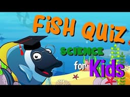 Fish Quiz | Science for Kids