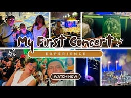 MY FIRST CONCERT EXPERIENCE!