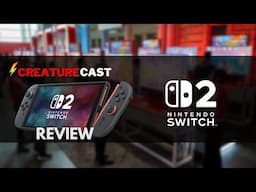 The Console Creatures Nintendo Switch 2 Review — An Evolutionary Upgrade