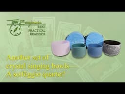 More singing bowls! Solfeggio Frequencies + Crystals
