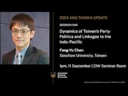 Dynamics of Taiwan's Party Politics and Linkages to the Indo-Pacific, Fangyu Chen