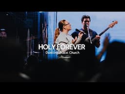 Holy Forever - Ashley Stringer (Dwelling Place Church)