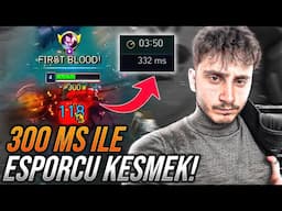 300 MS İLE ESPORCU KESMEK !?