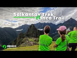 Salkantay trek vs Inca Trail: Which adventure is for you?