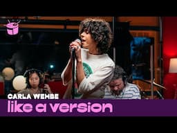 Carla Wehbe – ‘Gentle With Me’ (live for Like A Version)